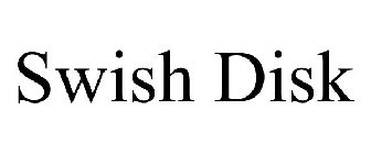 SWISH DISK