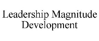 LEADERSHIP MAGNITUDE DEVELOPMENT