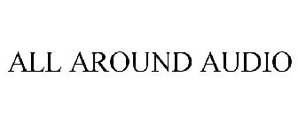 ALL AROUND AUDIO