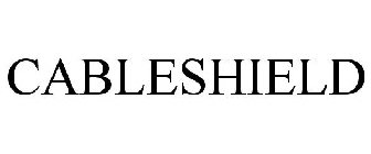 CABLESHIELD