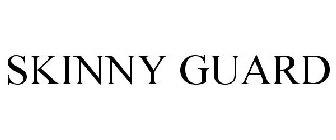 SKINNY GUARD