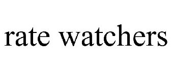 RATE WATCHERS