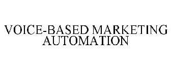 VOICE-BASED MARKETING AUTOMATION