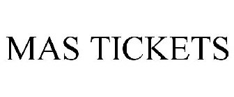 MAS TICKETS