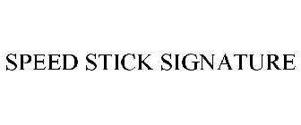 SPEED STICK SIGNATURE