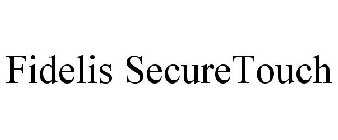 FIDELIS SECURETOUCH