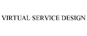 VIRTUAL SERVICE DESIGN