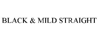 BLACK & MILD STRAIGHT