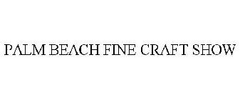 PALM BEACH FINE CRAFT SHOW