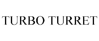 TURBO TURRET