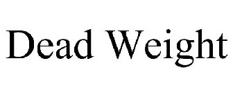 DEAD WEIGHT