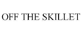 OFF THE SKILLET
