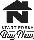 N START FRESH BUY NEW