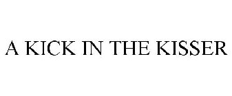 A KICK IN THE KISSER