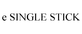 E SINGLE STICK