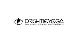 DRISHTIQYOGA HONOR THE LIGHT WITHIN YOU...ANYWHERE, ANYTIME