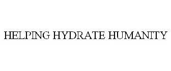 HELPING HYDRATE HUMANITY