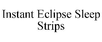 INSTANT ECLIPSE SLEEP STRIPS