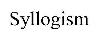 SYLLOGISM