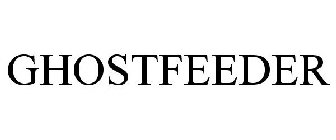 GHOSTFEEDER