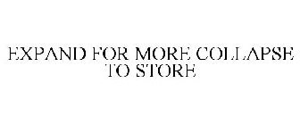 EXPAND FOR MORE COLLAPSE TO STORE