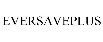 EVERSAVEPLUS