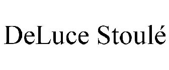 DELUCE STOULÉ