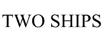 TWO SHIPS