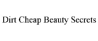 DIRT CHEAP BEAUTY SECRETS