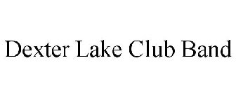 DEXTER LAKE CLUB BAND