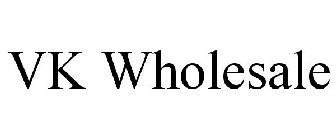 VK WHOLESALE