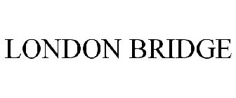 LONDON BRIDGE