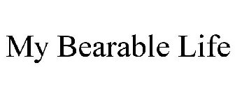 MY BEARABLE LIFE