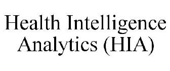 HEALTH INTELLIGENCE ANALYTICS (HIA)