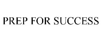 PREP FOR SUCCESS