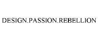 DESIGN.PASSION.REBELLION