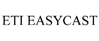 ETI EASYCAST