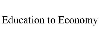 EDUCATION TO ECONOMY