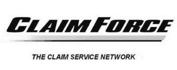 CLAIMFORCE THE CLAIM SERVICE NETWORK