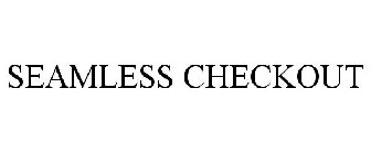 SEAMLESS CHECKOUT