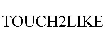 TOUCH2LIKE