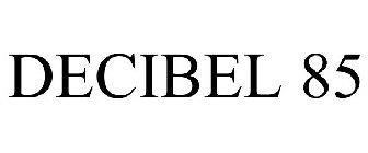 DECIBEL 85