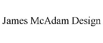 JAMES MCADAM DESIGN