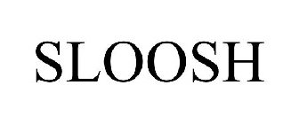 SLOOSH