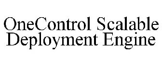 ONECONTROL SCALABLE DEPLOYMENT ENGINE
