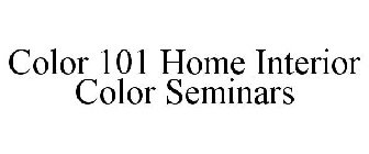COLOR 101 HOME INTERIOR COLOR SEMINARS