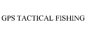 GPS TACTICAL FISHING
