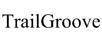 TRAILGROOVE