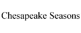 CHESAPEAKE SEASONS