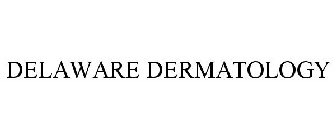 DELAWARE DERMATOLOGY
